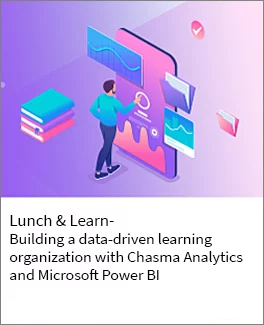 Building a data driven learning organization with chasma analytics