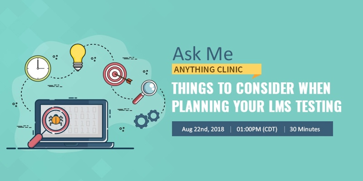 Lms Test Help Things to consider while planning your LMS testing | PhenomᵉCloud